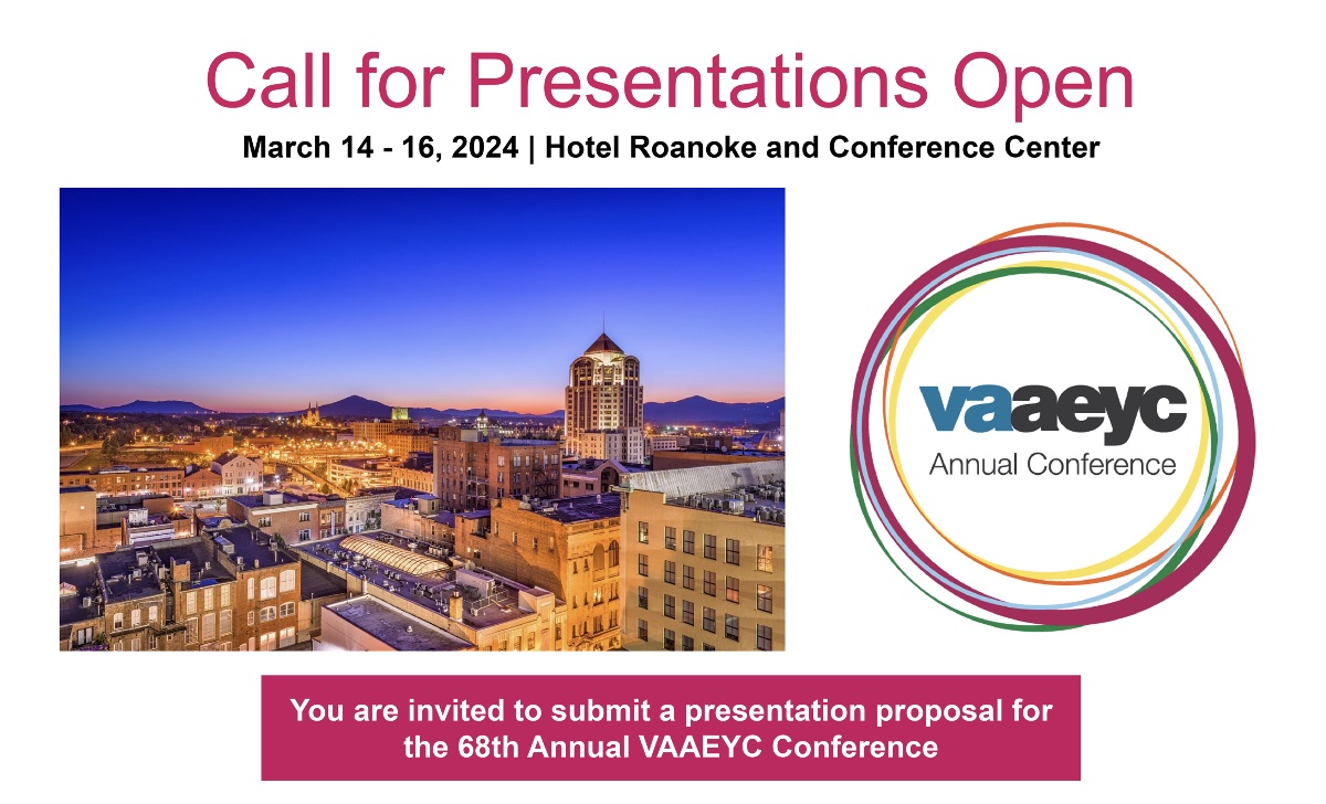 Call for Presentation Proposals VAAEYC Annual Conference Virginia